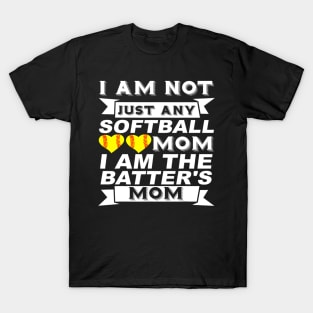 I Am Not Just Any Softball Mom I Am The Batters Mom T-Shirt